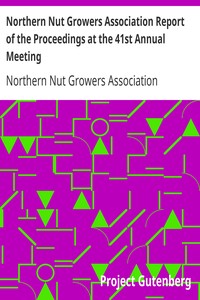 Northern Nut Growers Association Report of the Proceedings at the 41st Annual Meeting: Pleasant Valley, New York, August 28, 29 and 30, 1950