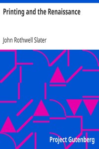 Printing and the Renaissance: A paper read before the Fortnightly Club of Rochester, New York