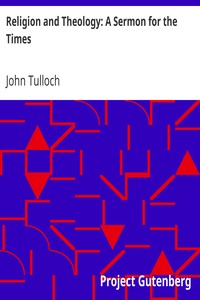 Religion and Theology: A Sermon for the Times: Preached in the Parish Church of Crathie, fifth September and in the College Church, St Andrews