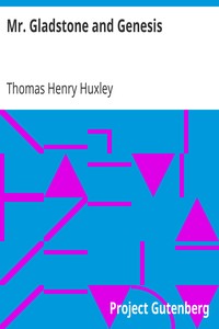 Mr. Gladstone and Genesis: Essay #5 from "Science and Hebrew Tradition"