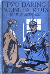 Two Daring Young Patriots; or, Outwitting the Huns