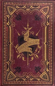 The Boy Crusaders: A Story of the Days of Louis IX.