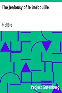 The Jealousy of le Barbouillé: (La Jalousie du Barbouillé)