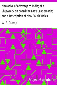Narrative of a Voyage to India; of a Shipwreck on board the Lady Castlereagh; and a Description of New South Wales