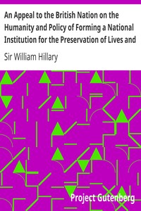 An Appeal to the British Nation on the Humanity and Policy of Forming a National Institution for the Preservation of Lives and Property from Shipwreck (1825)