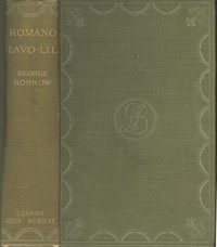 Romano Lavo-Lil: Word Book of the Romany; Or, English Gypsy Language: With Specimens of Gypsy Poetry, and an Account of Certain Gypsyries or Places Inhabited by Them, and of Various Things Relating to Gypsy Life in England