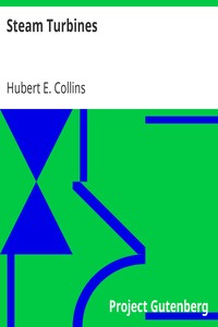Steam Turbines: A Book of Instruction for the Adjustment and Operation of the Principal Types of this Class of Prime Movers
