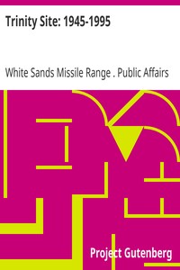 Trinity Site: 1945-1995.: A National Historic Landmark, White Sands Missile Range, New Mexico