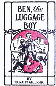 Ben, the Luggage Boy; Or, Among the Wharves