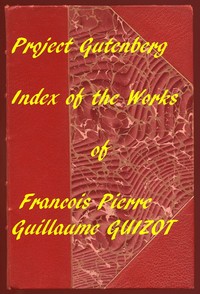 A Popular History of France from the Earliest Times: A Linked Index to the Project Gutenberg Editions