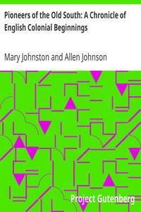 Pioneers of the Old South: A Chronicle of English Colonial Beginnings