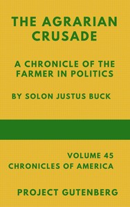 The Agrarian Crusade: A Chronicle of the Farmer in Politics