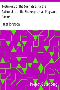 Testimony of the Sonnets as to the Authorship of the Shakespearean Plays and Poems