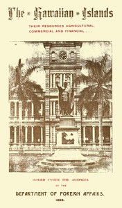 The Hawaiian Islands: Their Resources, Agricultural, Commercial and Financial