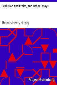 Evolution and Ethics, and Other Essays