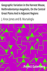 Geographic Variation in the Harvest Mouse, Reithrodontomys megalotis, On the Central Great Plains And in Adjacent Regions