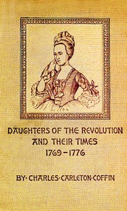 Daughters of the Revolution and Their Times: 1769 - 1776 A Historical Romance