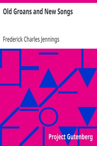 Old Groans and New Songs: Being Meditations on the Book of Ecclesiastes