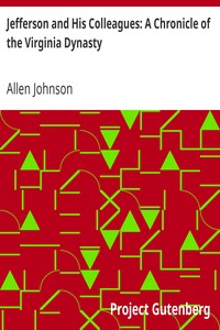 Jefferson and His Colleagues: A Chronicle of the Virginia Dynasty