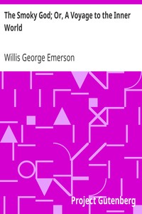 The Smoky God; Or, A Voyage to the Inner World