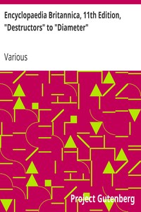 Encyclopaedia Britannica, 11th Edition, "Destructors" to "Diameter": Volume 8, Slice 3