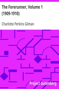 The Forerunner, Volume 1 (1909-1910)
