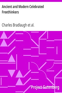 Ancient and Modern Celebrated Freethinkers: Reprinted From an English Work, Entitled "Half-Hours With The Freethinkers."