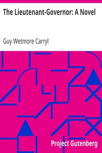 The Lieutenant-Governor: A Novel
