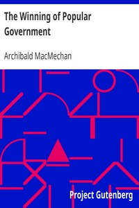 The Winning of Popular Government: A Chronicle of the Union of 1841