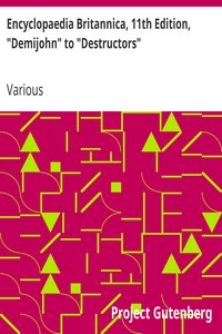 Encyclopaedia Britannica, 11th Edition, "Demijohn" to "Destructors": Volume 8, Slice 2