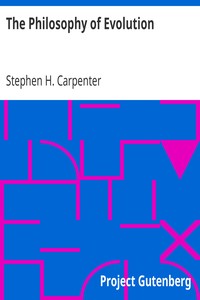 The Philosophy of Evolution: Together With a Preliminary Essay on The Metaphysical Basis of Science