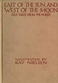 East of the Sun and West of the Moon: Old Tales from the North