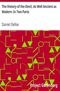 The History of the Devil, As Well Ancient as Modern: In Two Parts
