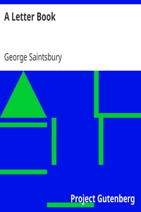 A Letter Book: Selected with an Introduction on the History and Art of Letter-Writing