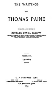 The Writings Of Thomas Paine, Volume III.: 1791-1804