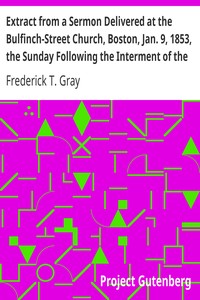 Extract from a Sermon Delivered at the Bulfinch-Street Church, Boston, Jan. 9, 1853, the Sunday Following the Interment of the Late Amos Lawrence