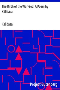 The Birth of the War-God: A Poem by Kálidása