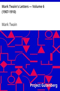 Mark Twain's Letters — Volume 6 (1907-1910)