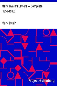 Mark Twain's Letters — Complete (1853-1910)