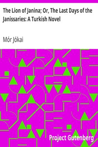 The Lion of Janina; Or, The Last Days of the Janissaries: A Turkish Novel