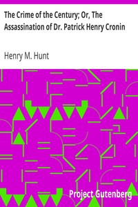 The Crime of the Century; Or, The Assassination of Dr. Patrick Henry Cronin