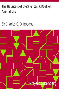 The Haunters of the Silences: A Book of Animal Life