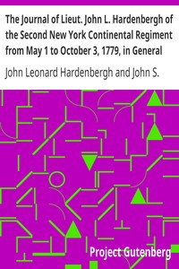 The Journal of Lieut. John L. Hardenbergh of the Second New York Continental Regiment from May 1 to October 3, 1779, in General Sullivan's Campaign Against the Western Indians: With an Introduction, Copious Historical Notes, and Maps of the Battle-field of Newtown and Groveland Ambuscade