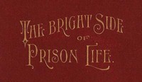 The Bright Side of Prison Life: Experience, In Prison and Out, of an Involuntary Soujouner in Rebellion