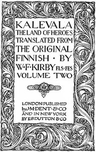 Kalevala, The Land of the Heroes, Volume Two