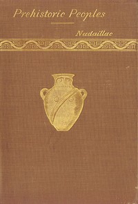Manners and Monuments of Prehistoric Peoples
