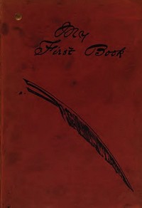 My First Book:: the experiences of Walter Besant, James Payn, W. Clark Russell, Grant Allen, Hall Caine, George R. Sims, Rudyard Kipling, A. Conan Doyle, M.E. Braddon, F.W. Robinson, H. Rider Haggard, R.M. Ballantyne, I. Zangwill, Morley Roberts, David Christie Murray, Marie Corelli, Jerome K. Jerome, John Strange Winter, Bret Harte, "Q.", Robert Buchanan, Robert Louis Stevenson, with an introduction by Jerome K. Jerome.