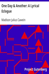 One Day & Another: A Lyrical Eclogue