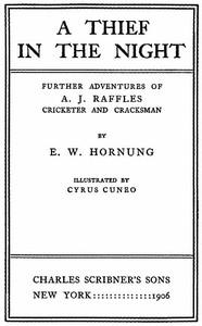 A Thief in the Night: Further adventures of A. J. Raffles, Cricketer and Cracksman