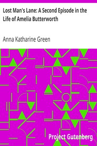 Lost Man's Lane: A Second Episode in the Life of Amelia Butterworth